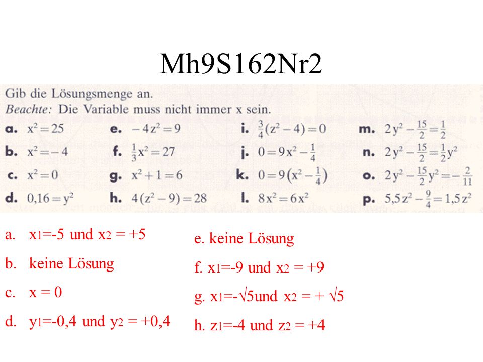 Mh9S162Nr2 x1=-5 und x2 = +5 e. keine Lösung keine Lösung