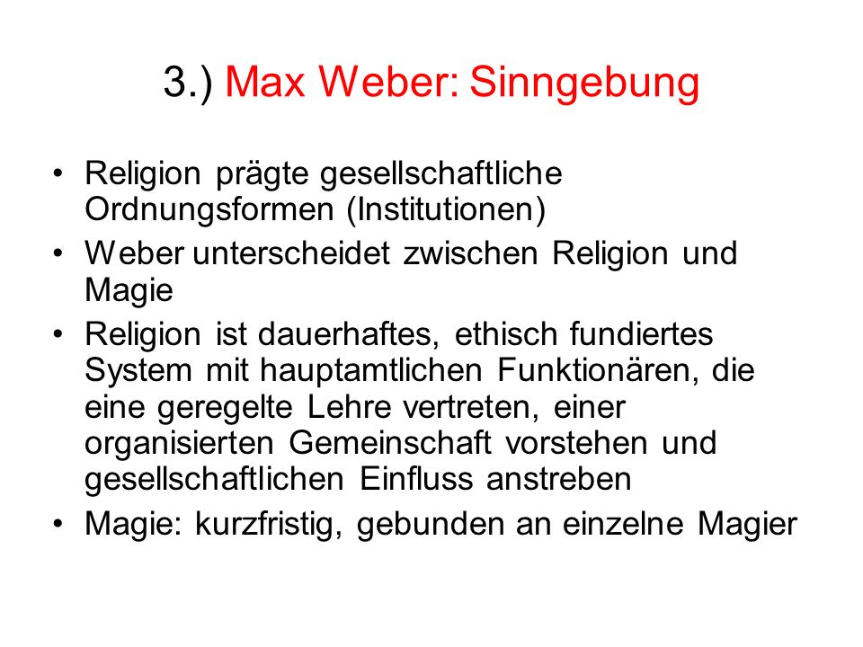 3.) Max Weber: Sinngebung