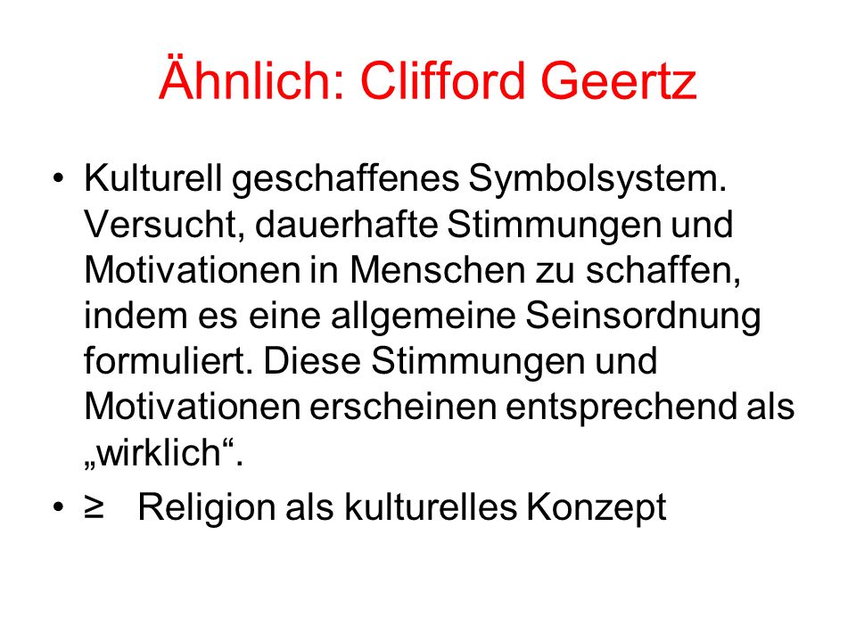 Ähnlich: Clifford Geertz