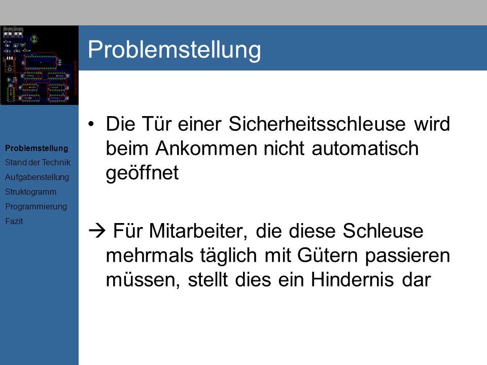 Problemstellung Die Tür einer Sicherheitsschleuse wird beim Ankommen nicht automatisch geöffnet.