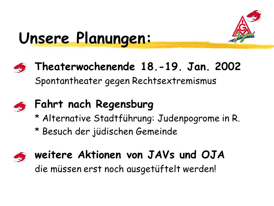 Unsere Planungen: Theaterwochenende Jan Spontantheater gegen Rechtsextremismus.