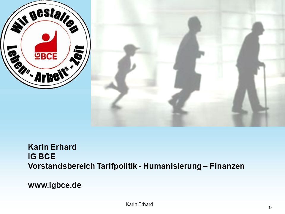 Karin Erhard IG BCE Vorstandsbereich Tarifpolitik - Humanisierung – Finanzen