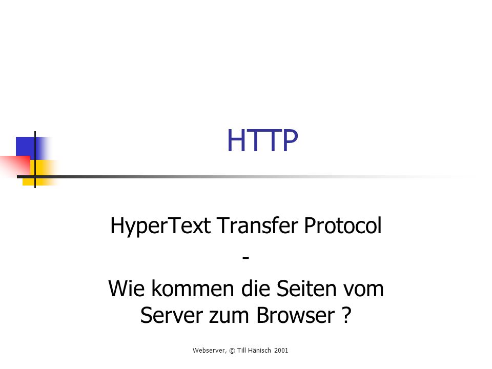 HTTP HyperText Transfer Protocol -