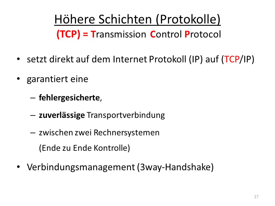 Höhere Schichten (Protokolle) (TCP) = Transmission Control Protocol