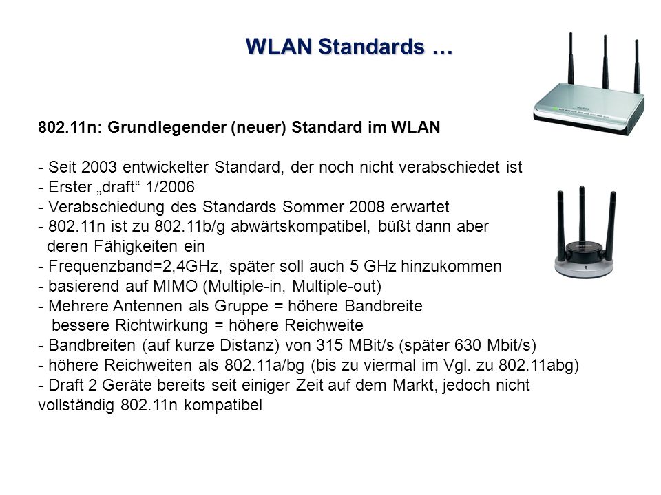 WLAN Standards … n: Grundlegender (neuer) Standard im WLAN