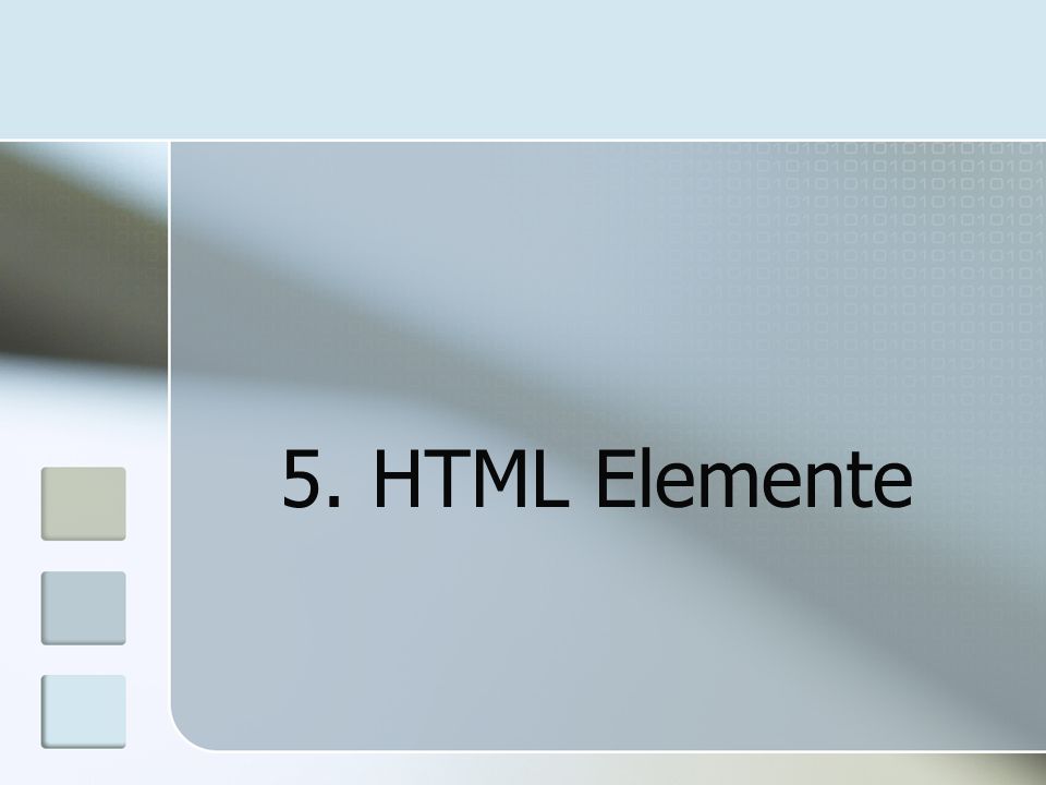 5. HTML Elemente