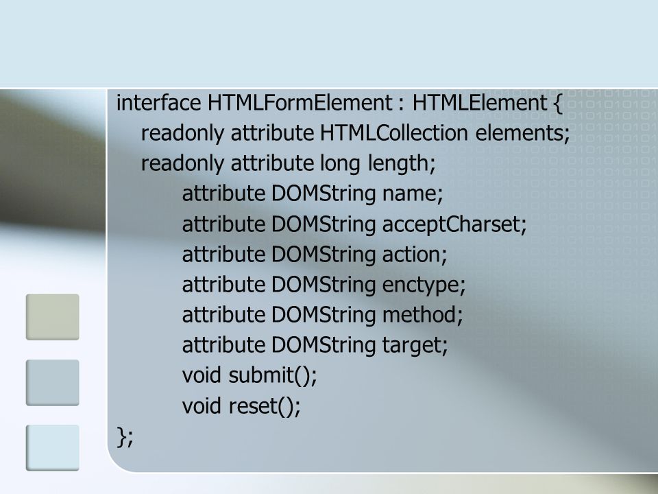 interface HTMLFormElement : HTMLElement {