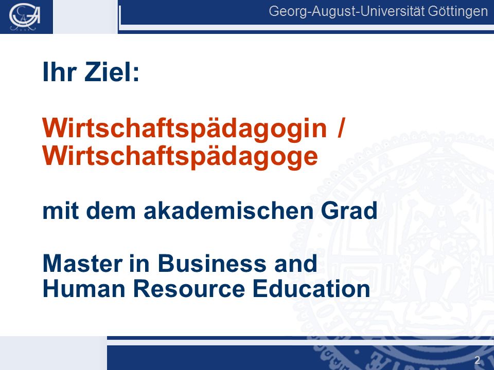 Ihr Ziel: Wirtschaftspädagogin / Wirtschaftspädagoge mit dem akademischen Grad Master in Business and Human Resource Education