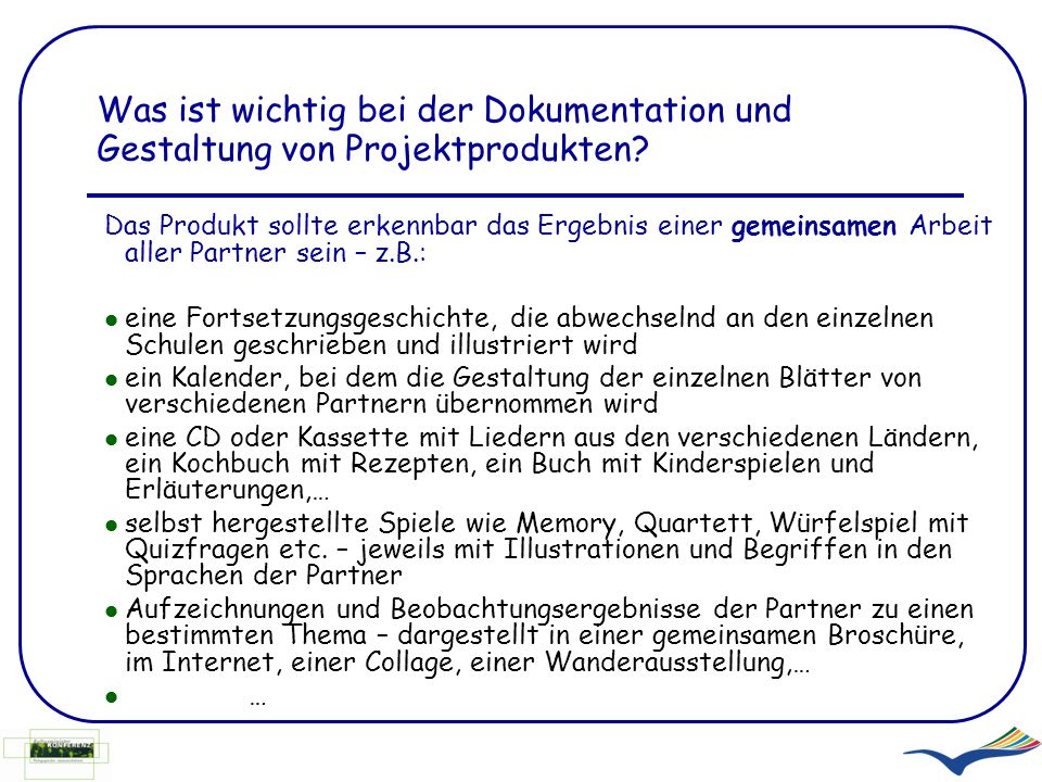 Was ist wichtig bei der Dokumentation und Gestaltung von Projektprodukten