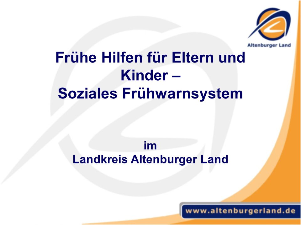 Frühe Hilfen für Eltern und Kinder – Soziales Frühwarnsystem im Landkreis Altenburger Land