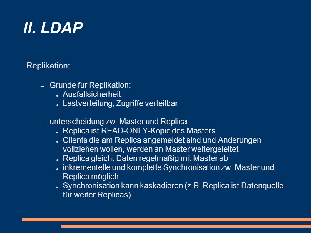 II. LDAP Replikation: Gründe für Replikation: Ausfallsicherheit