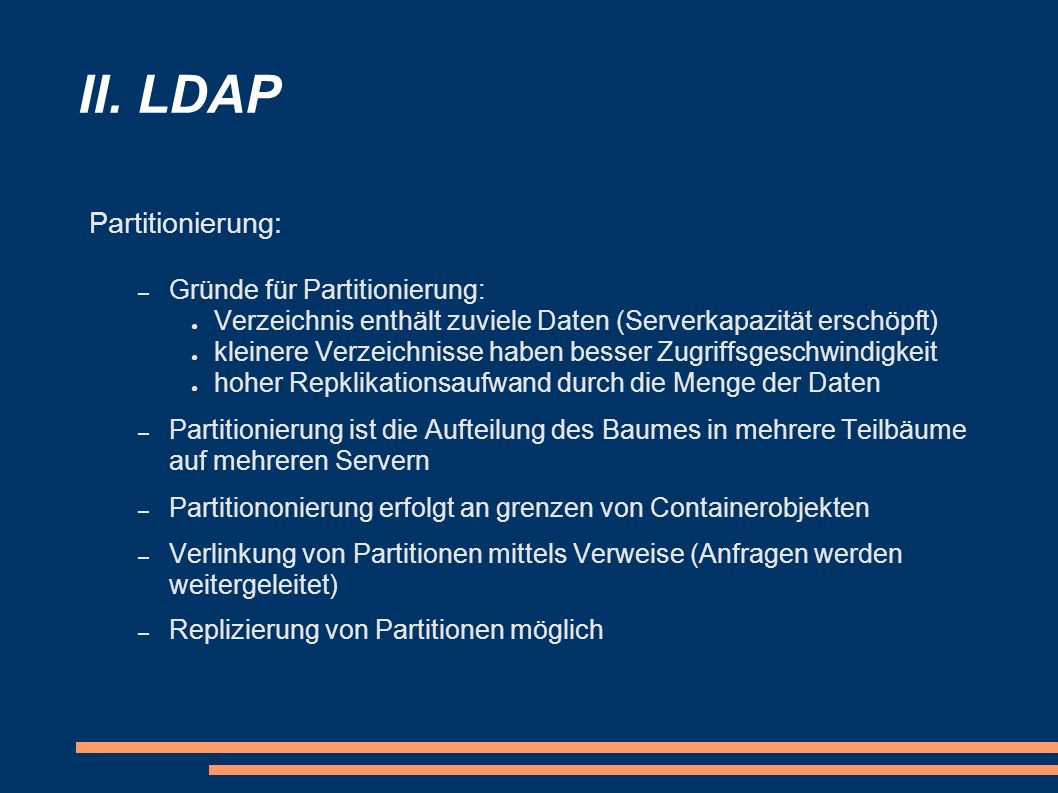 II. LDAP Partitionierung: Gründe für Partitionierung: