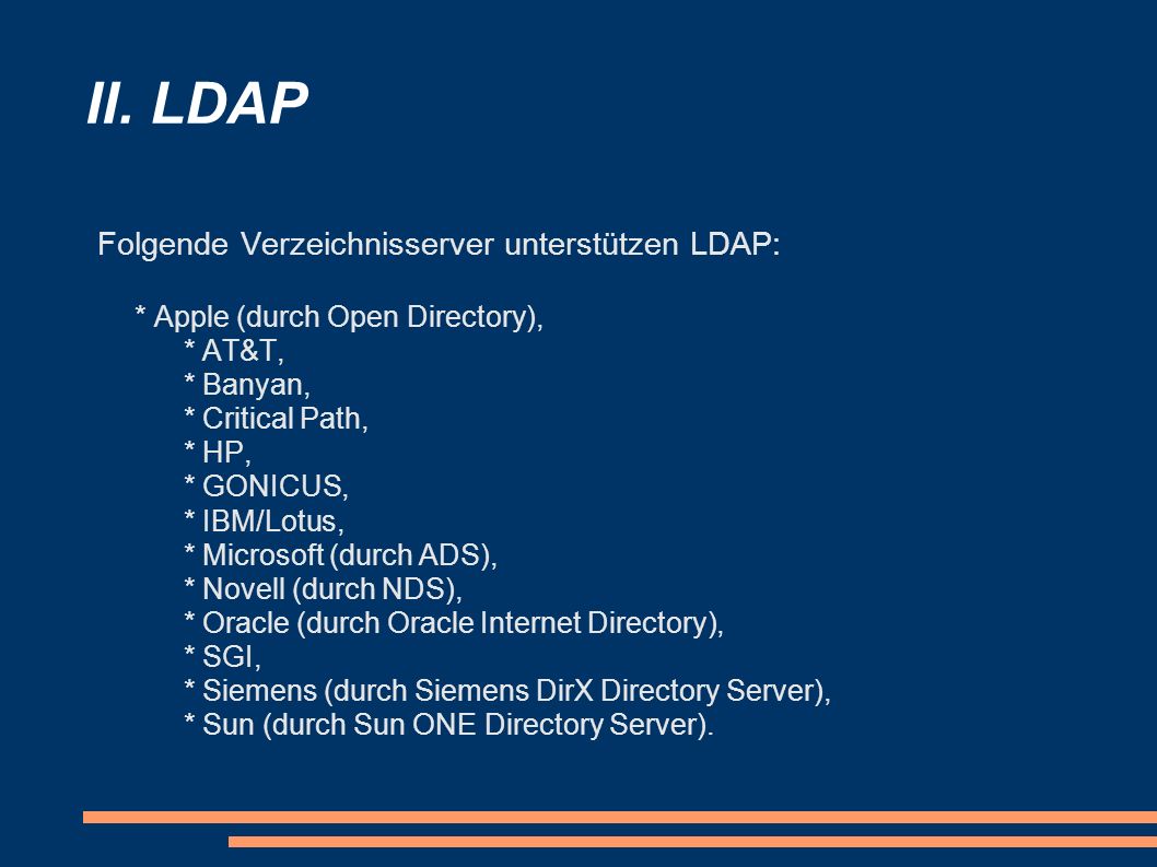 II. LDAP Folgende Verzeichnisserver unterstützen LDAP: