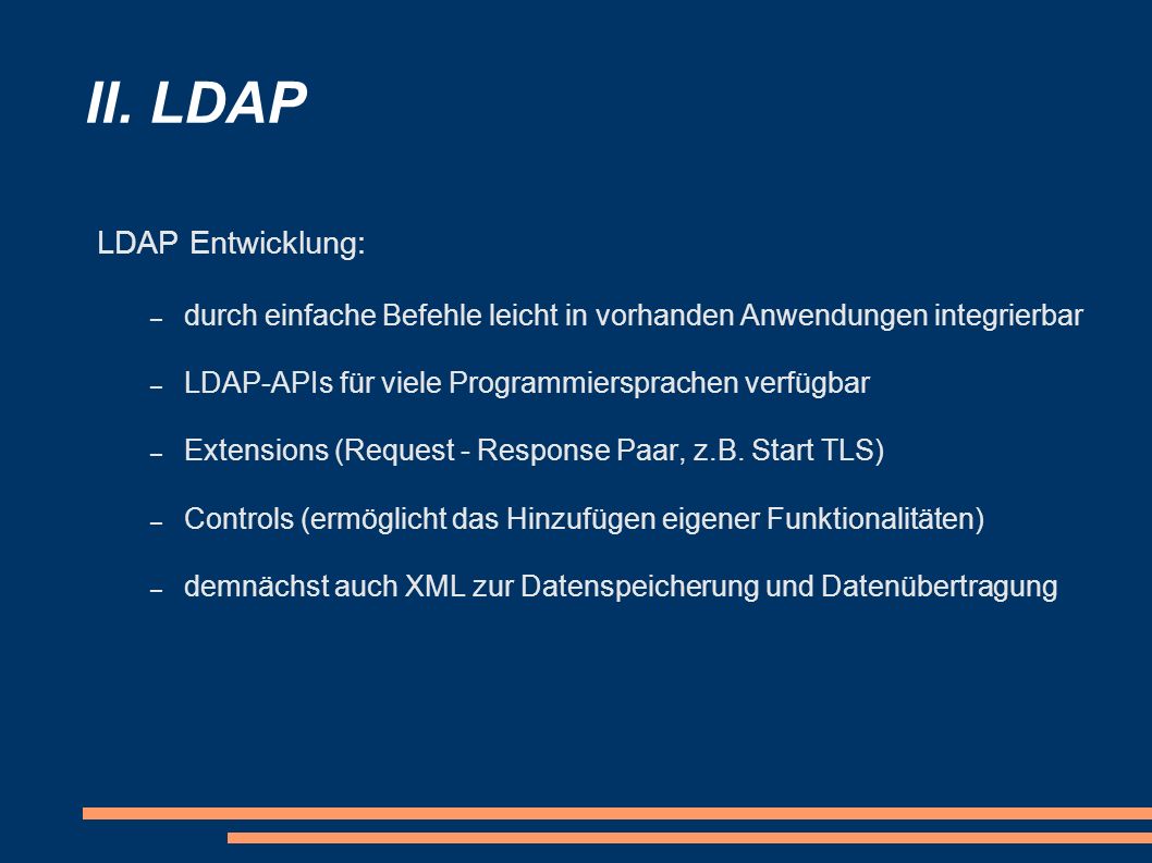 II. LDAP LDAP Entwicklung: