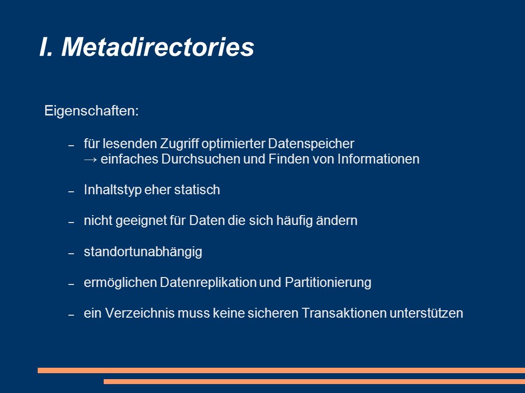 I. Metadirectories Eigenschaften: