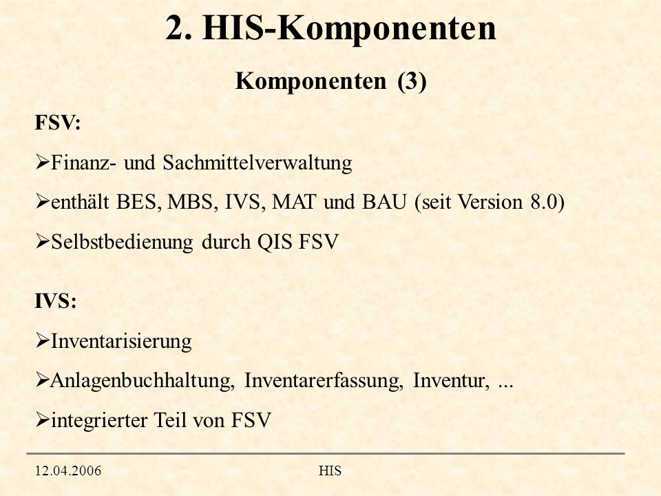 2. HIS-Komponenten Komponenten (3) FSV: