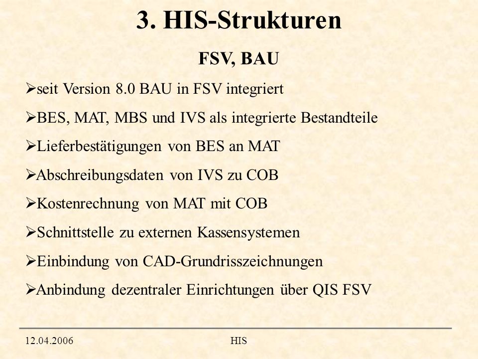 3. HIS-Strukturen FSV, BAU seit Version 8.0 BAU in FSV integriert