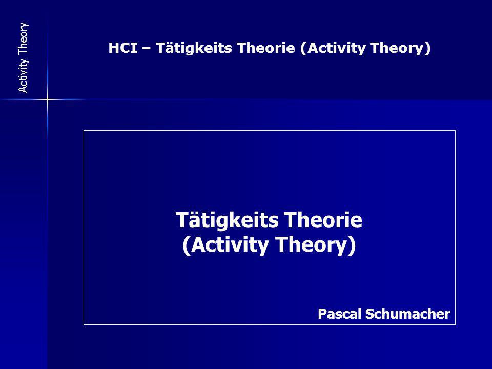 HCI – Tätigkeits Theorie (Activity Theory)