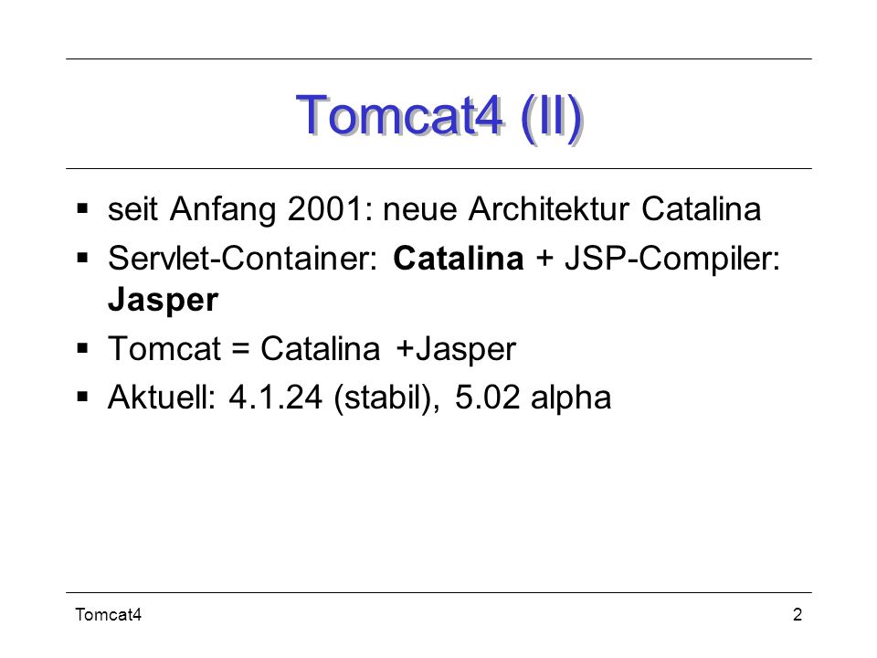 Tomcat4 (II) seit Anfang 2001: neue Architektur Catalina