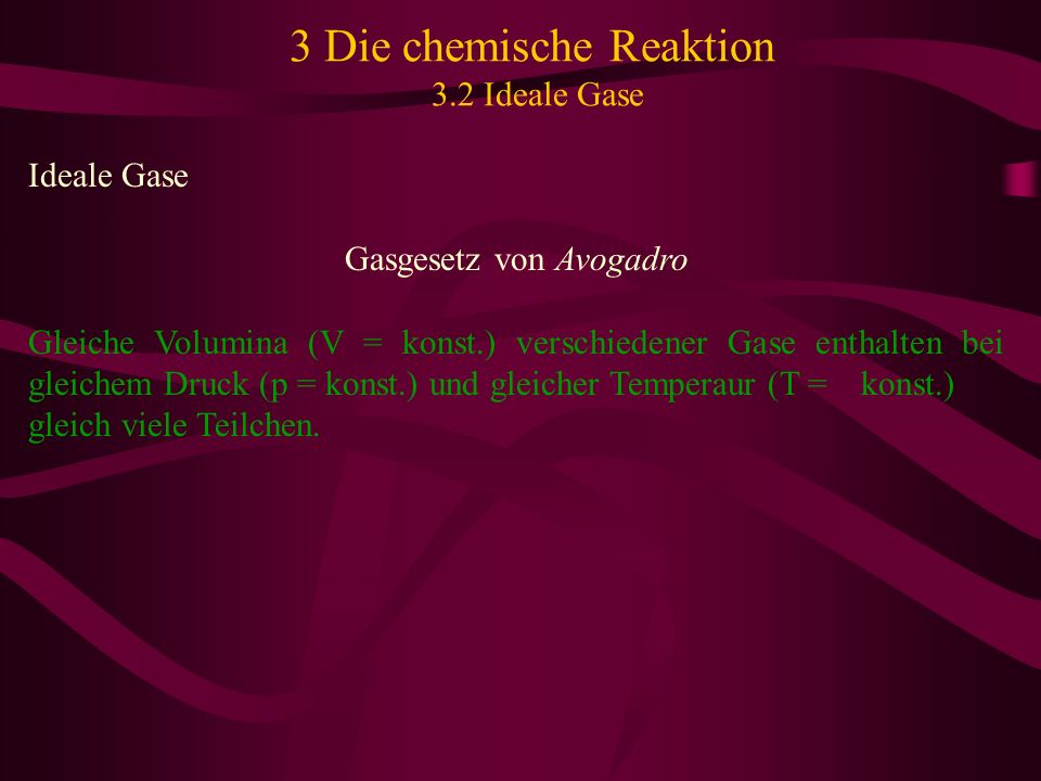 3 Die chemische Reaktion 3.2 Ideale Gase