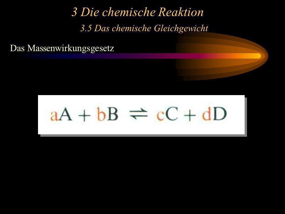 3 Die chemische Reaktion 3.5 Das chemische Gleichgewicht