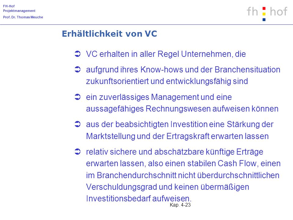 Erhältlichkeit von VC VC erhalten in aller Regel Unternehmen, die.
