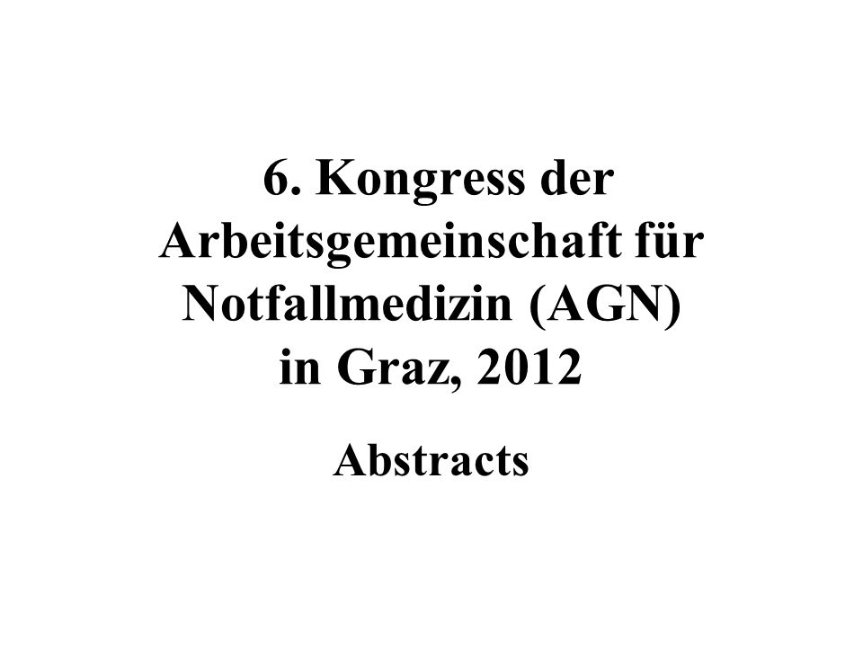 6. Kongress der Arbeitsgemeinschaft für Notfallmedizin (AGN) in Graz, 2012