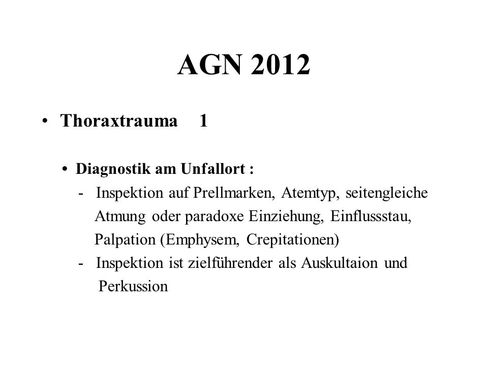 AGN 2012 Thoraxtrauma 1 • Diagnostik am Unfallort :