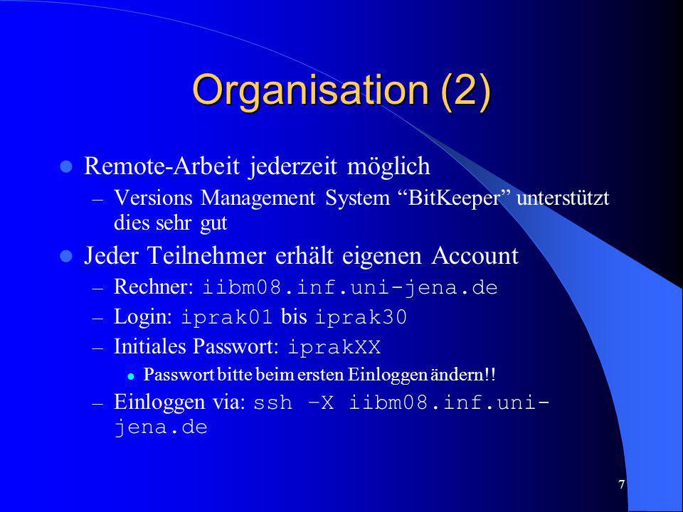 Organisation (2) Remote-Arbeit jederzeit möglich