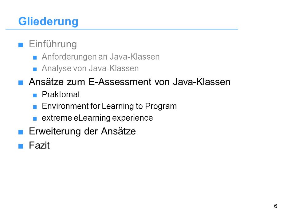 Gliederung Einführung Ansätze zum E-Assessment von Java-Klassen