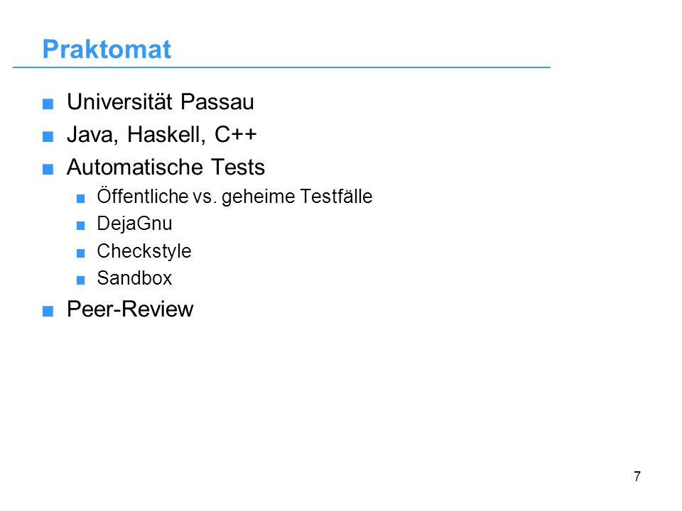 Praktomat Universität Passau Java, Haskell, C++ Automatische Tests