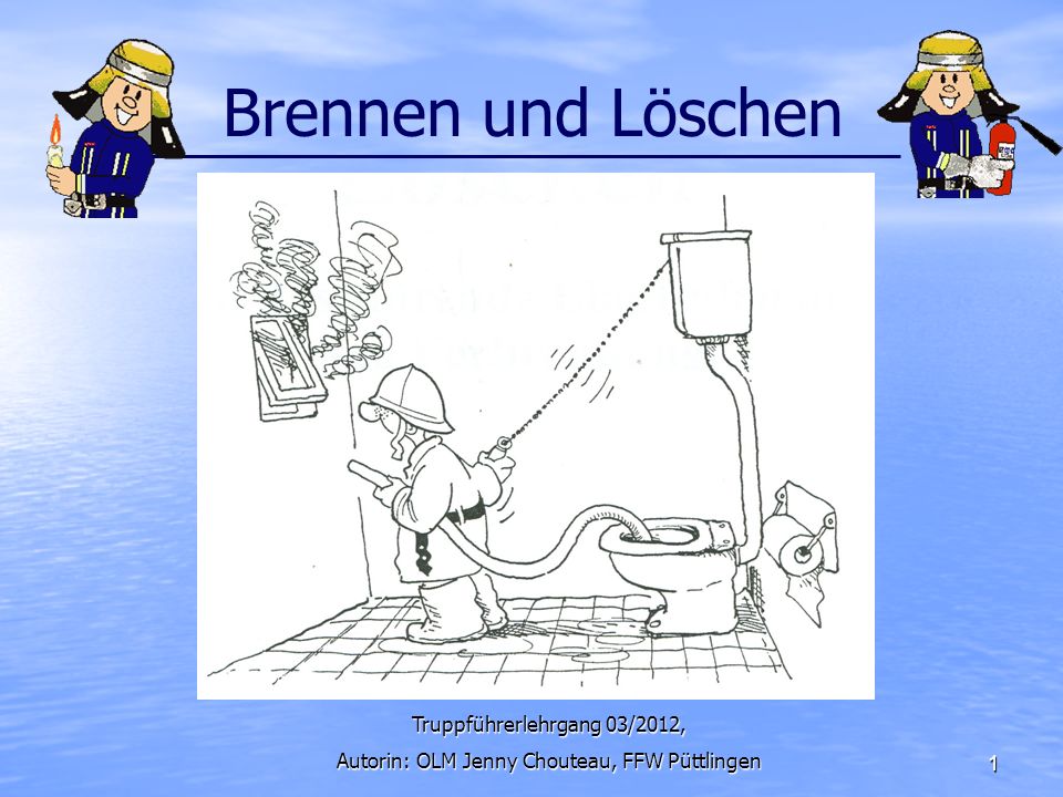 Brennen und Löschen Truppführerlehrgang 03/2012,