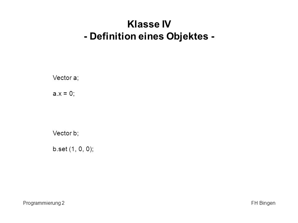Klasse IV - Definition eines Objektes -