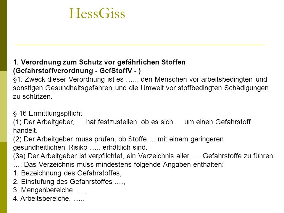 HessGiss 1. Verordnung zum Schutz vor gefährlichen Stoffen (Gefahrstoffverordnung - GefStoffV - )