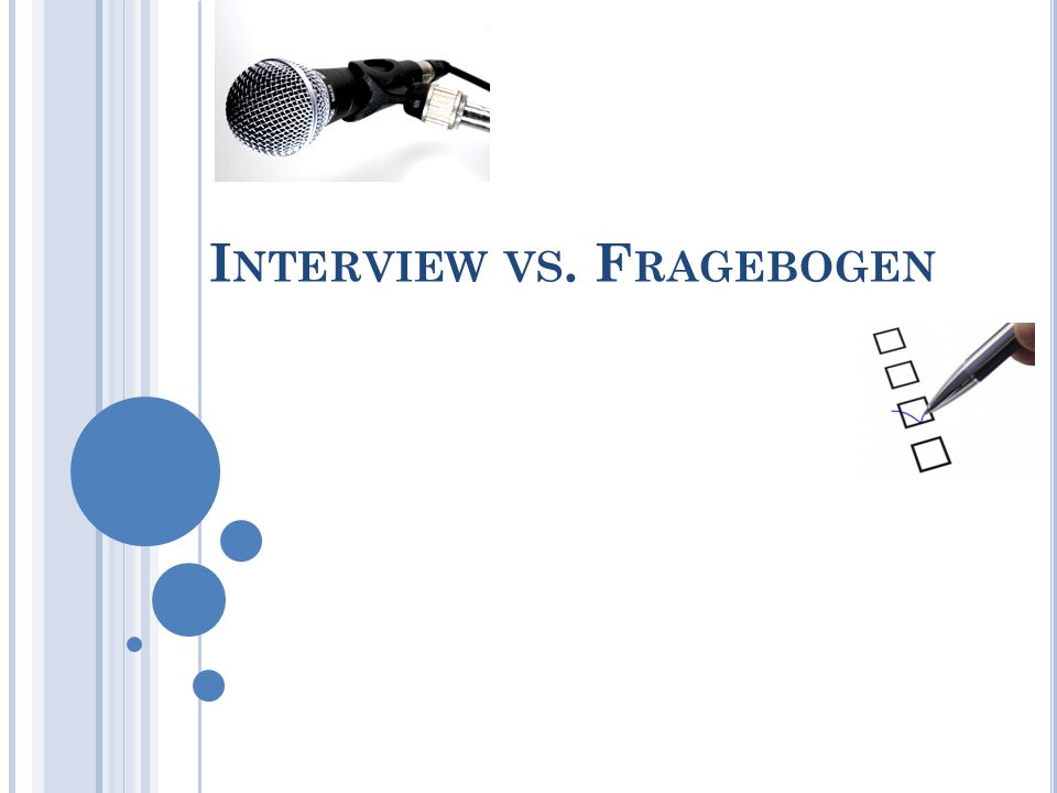 Interview vs. Fragebogen