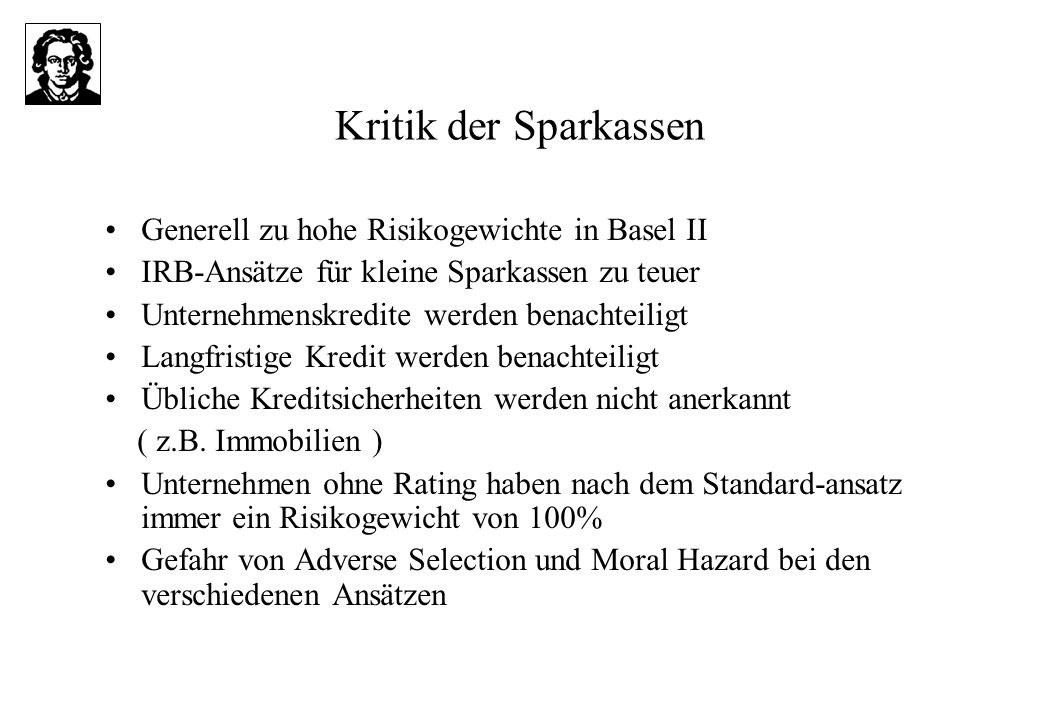 Kritik der Sparkassen Generell zu hohe Risikogewichte in Basel II