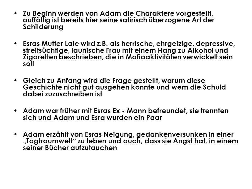Zu Beginn werden von Adam die Charaktere vorgestellt, auffällig ist bereits hier seine satirisch überzogene Art der Schilderung
