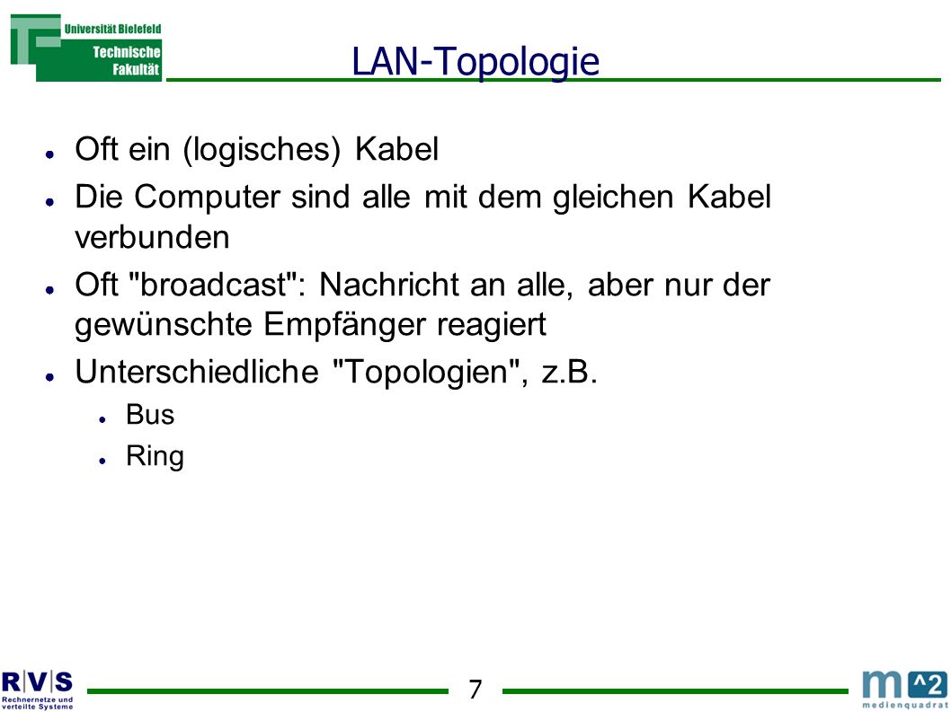 LAN-Topologie Oft ein (logisches) Kabel
