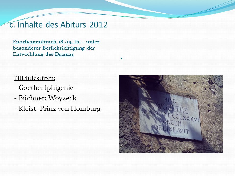 c. Inhalte des Abiturs Goethe: Iphigenie - Büchner: Woyzeck