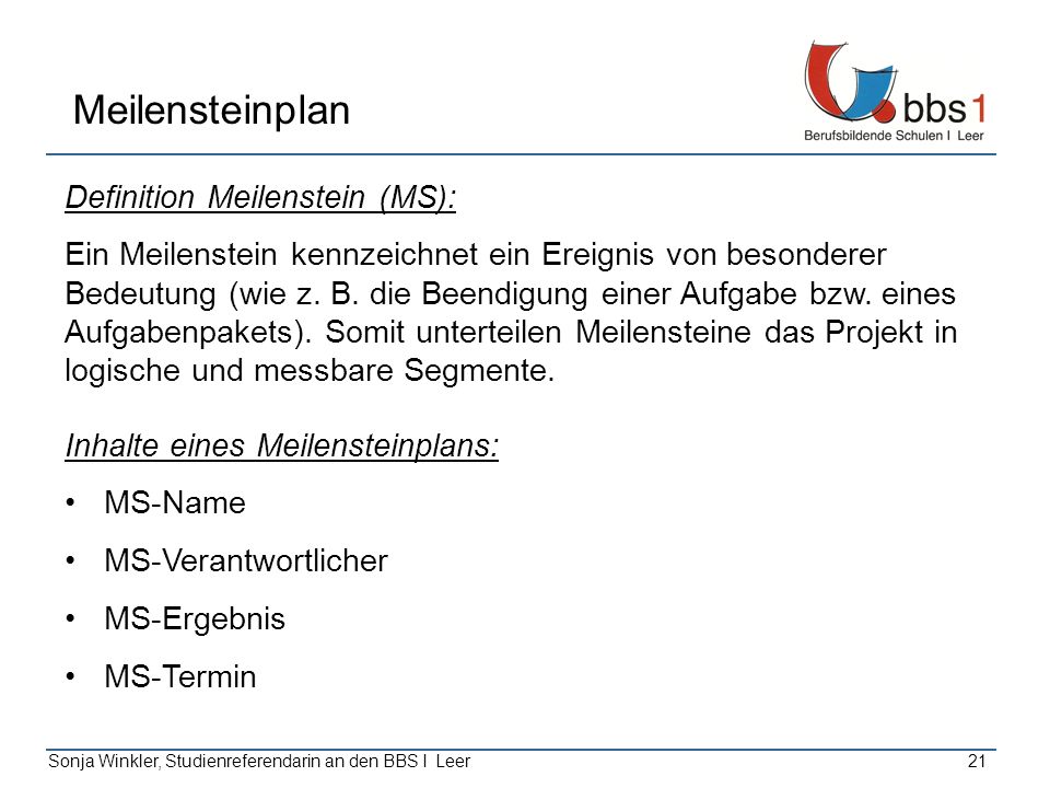 Meilensteinplan Definition Meilenstein (MS):