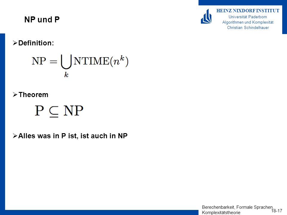 NP und P Definition: Theorem Alles was in P ist, ist auch in NP