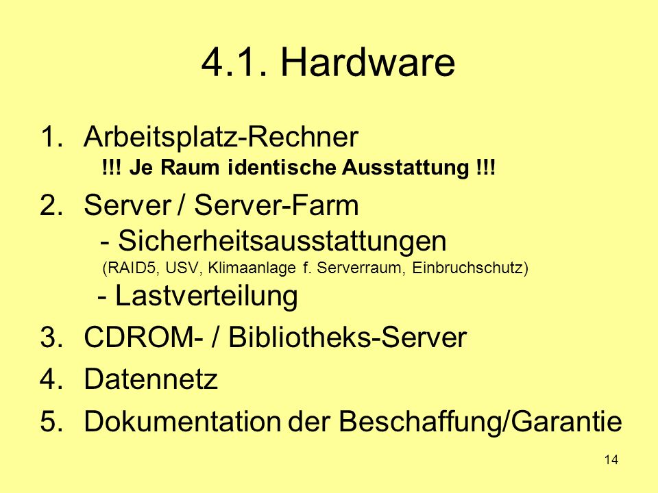 4.1. Hardware Arbeitsplatz-Rechner !!! Je Raum identische Ausstattung !!!