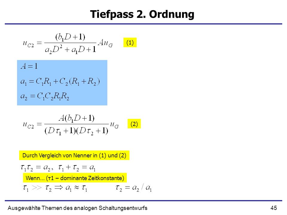 Tiefpass 2. Ordnung (1) (2) Durch Vergleich von Nenner in (1) und (2)