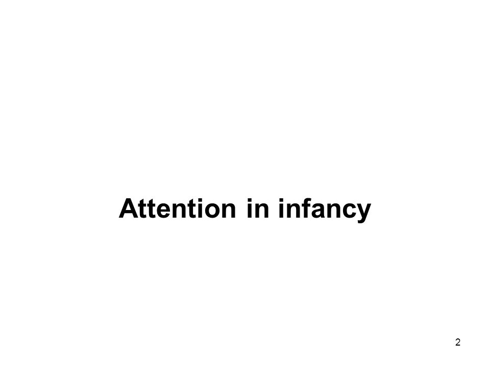 Attention in infancy