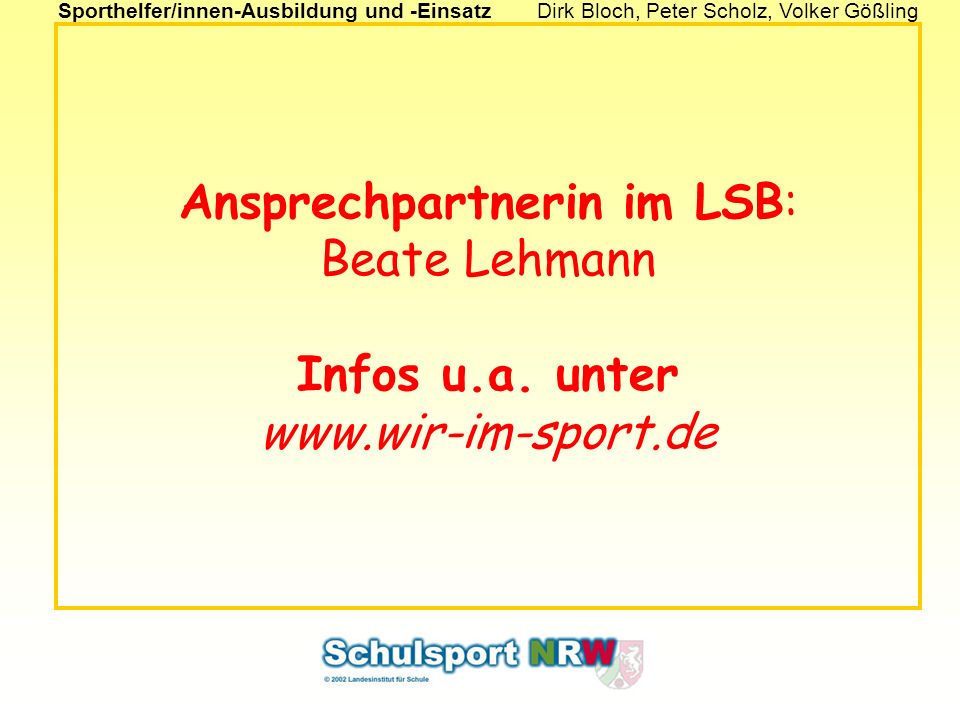 Ansprechpartnerin im LSB: Beate Lehmann Infos u. a. unter www