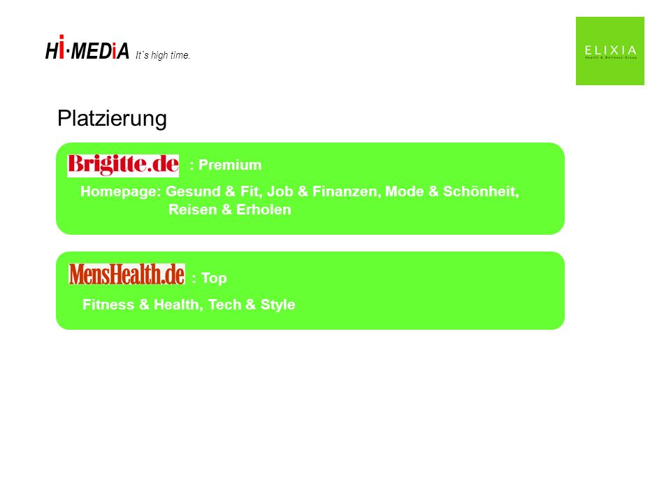 Platzierung : Premium. Homepage: Gesund & Fit, Job & Finanzen, Mode & Schönheit, Reisen & Erholen.