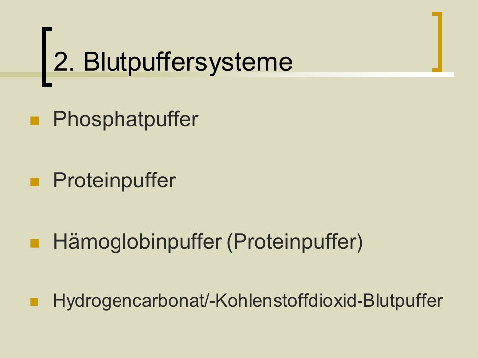 2. Blutpuffersysteme Phosphatpuffer Proteinpuffer