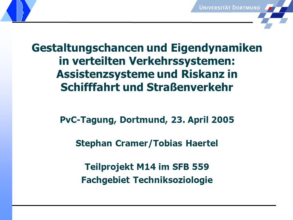 Gestaltungschancen und Eigendynamiken in verteilten Verkehrssystemen: Assistenzsysteme und Riskanz in Schifffahrt und Straßenverkehr