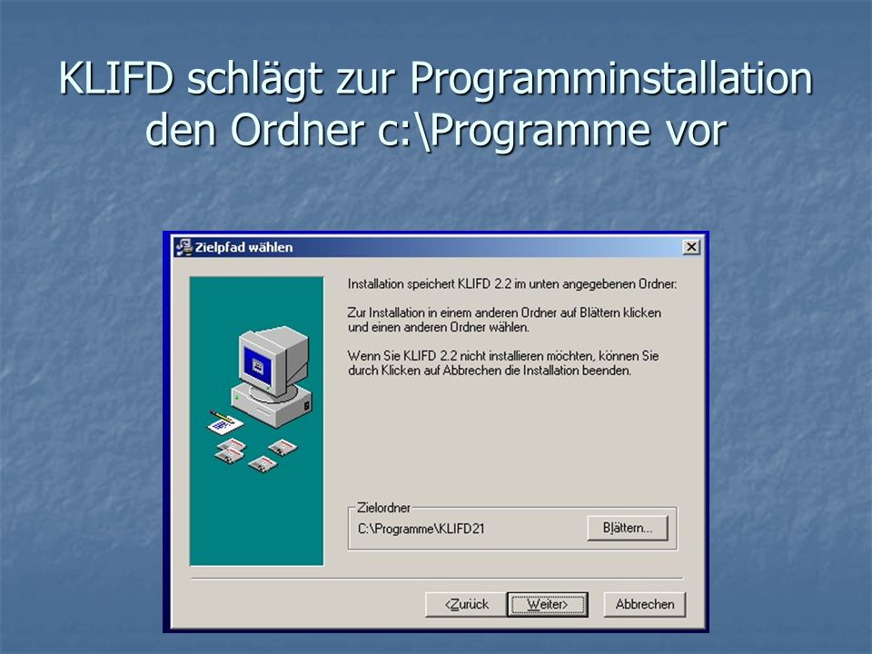KLIFD schlägt zur Programminstallation den Ordner c:\Programme vor
