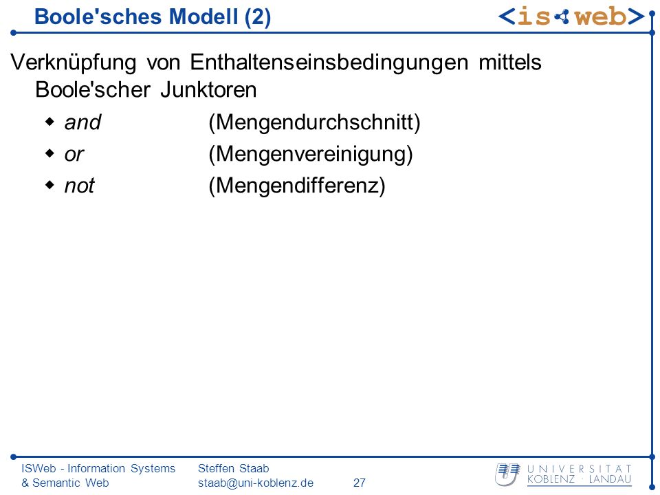 Boole sches Modell (2) Verknüpfung von Enthaltenseinsbedingungen mittels Boole scher Junktoren. and (Mengendurchschnitt)